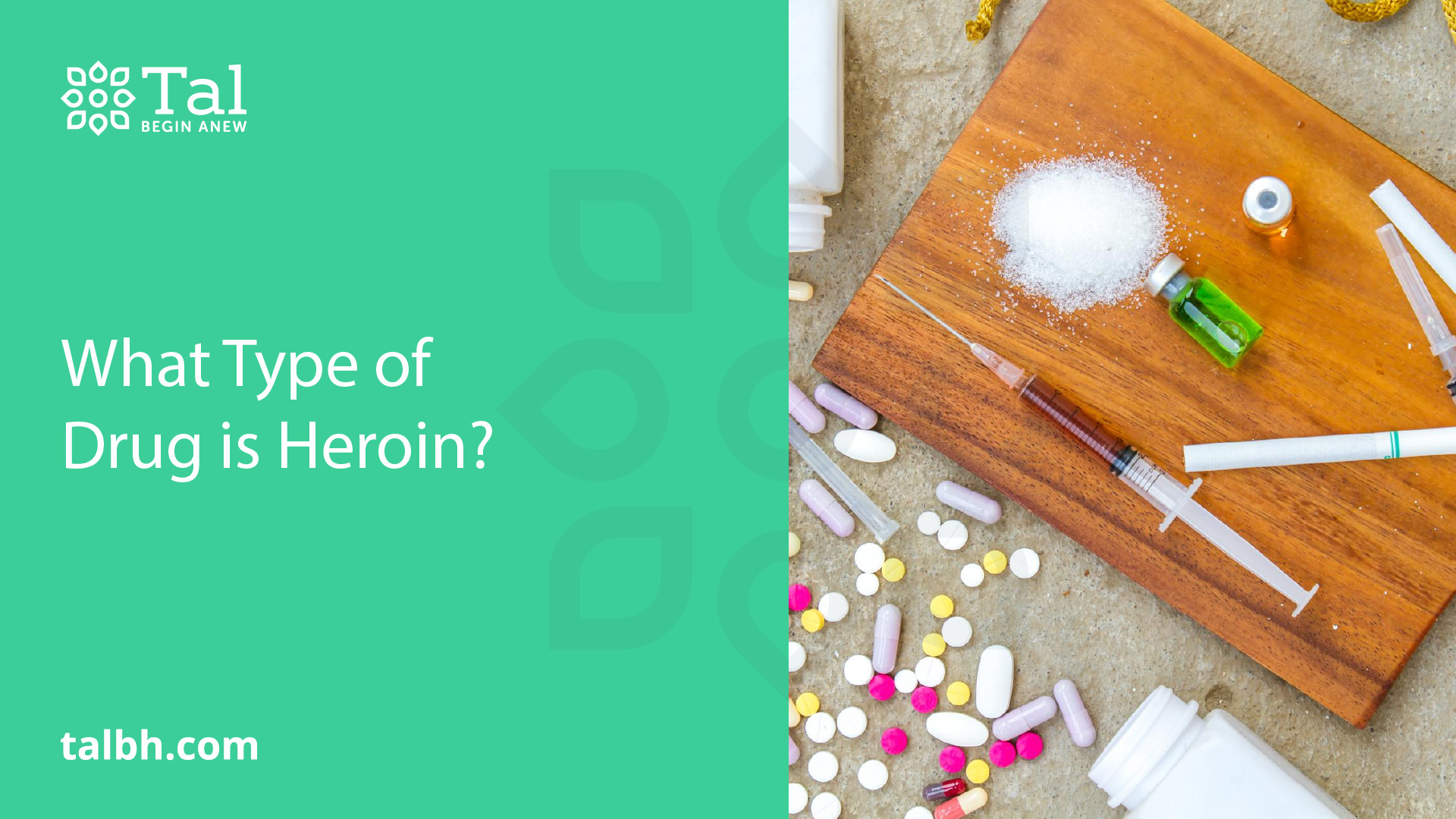 What type of drug is heroin talbh